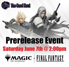 MTG x Final Fantasy Prerelease Event - 6/7/25 @ 2:00pm